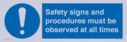 safety-signs-and-procedures-must-be-observed-at-all-times~